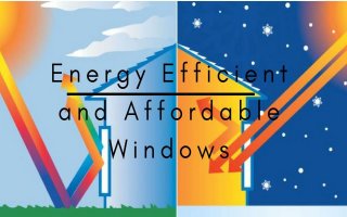 Energy Efficient and Affordable Windows